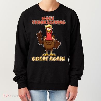 Make Thanksgiving Great Again Trump Turkey Women's Sweatshirt