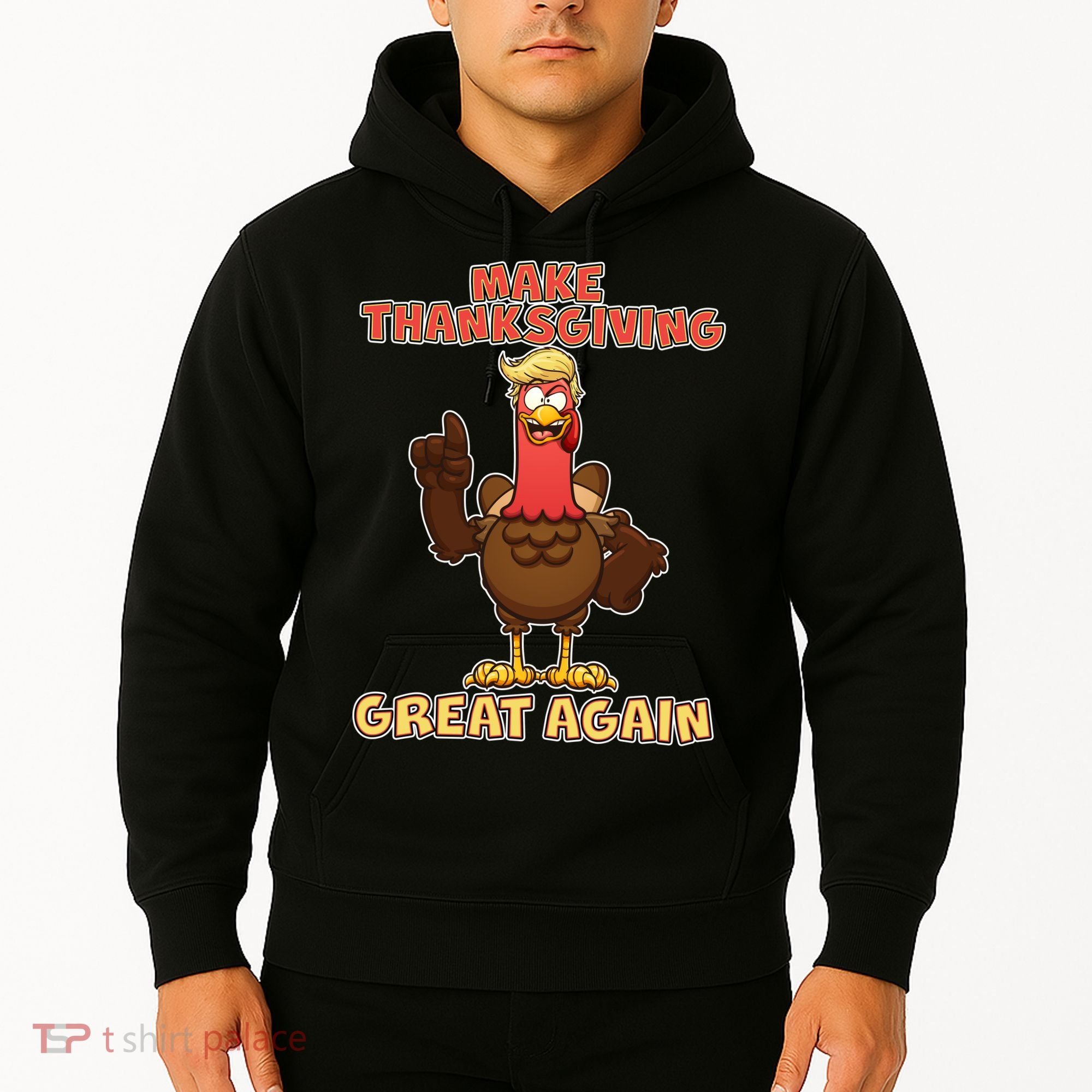 Make Thanksgiving Great Again Trump Turkey Hoodie