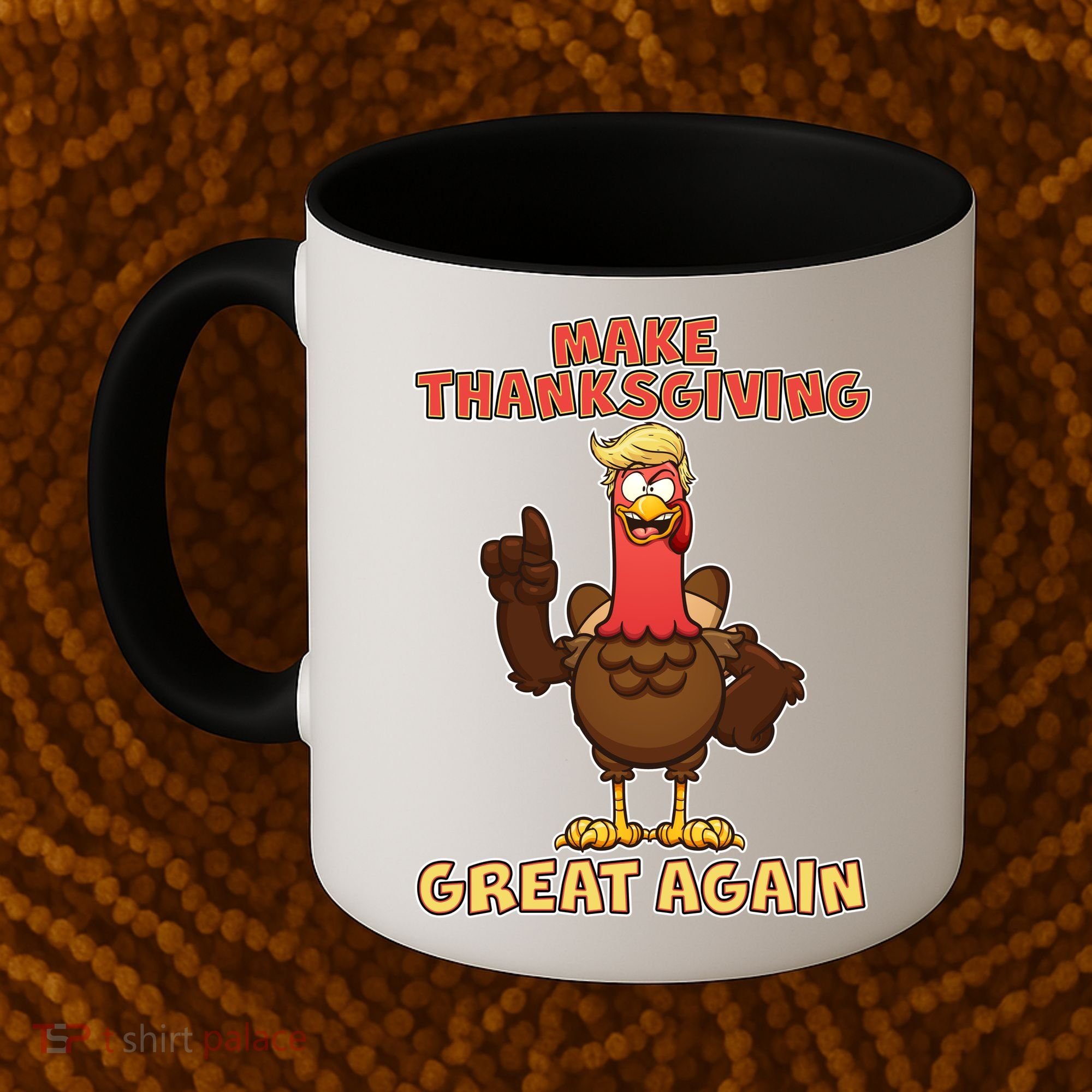 Make Thanksgiving Great Again Trump Turkey Coffee Mug