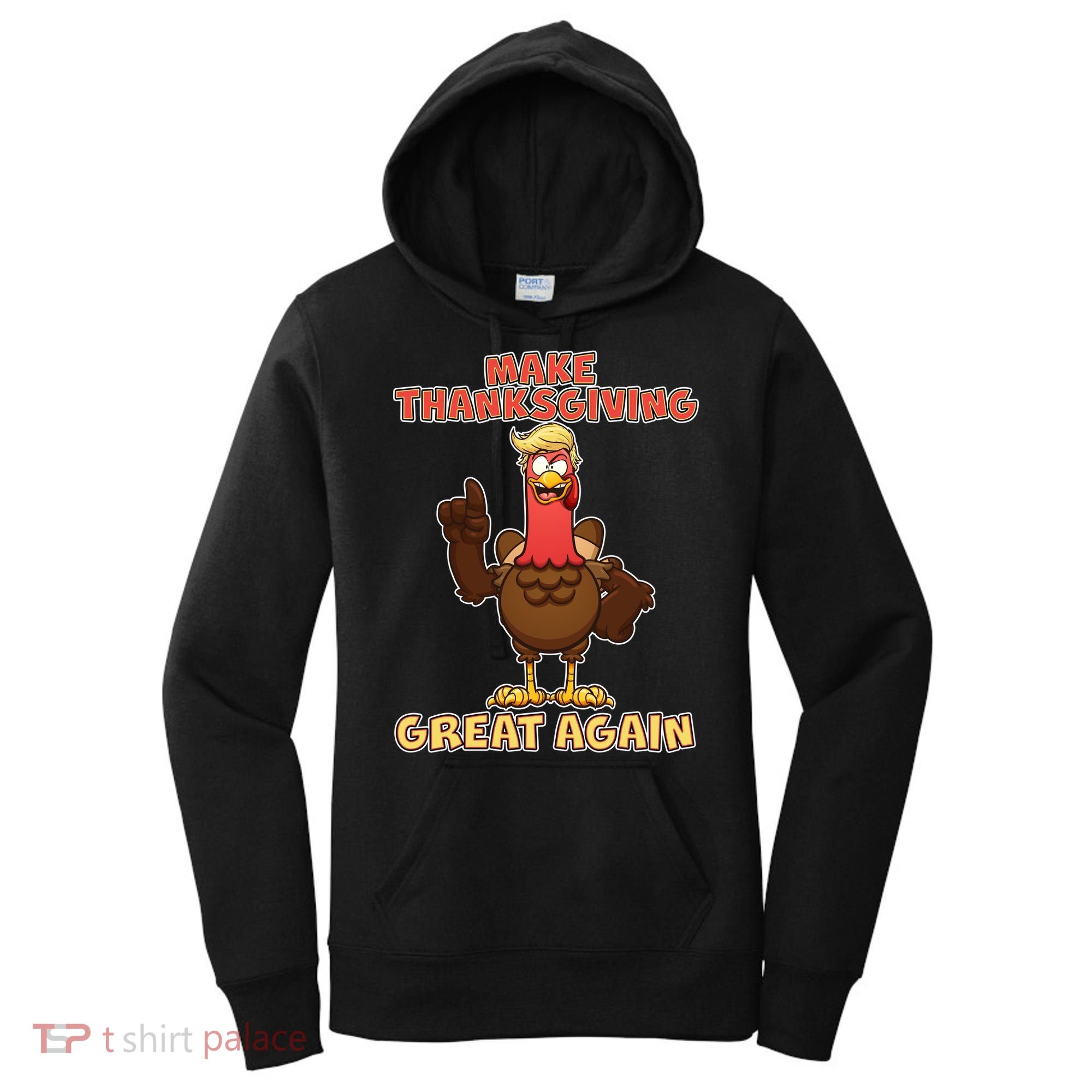Make Thanksgiving Great Again Trump Turkey Women's Hoodie
