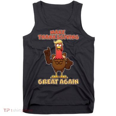 Make Thanksgiving Great Again Trump Turkey Tank Top