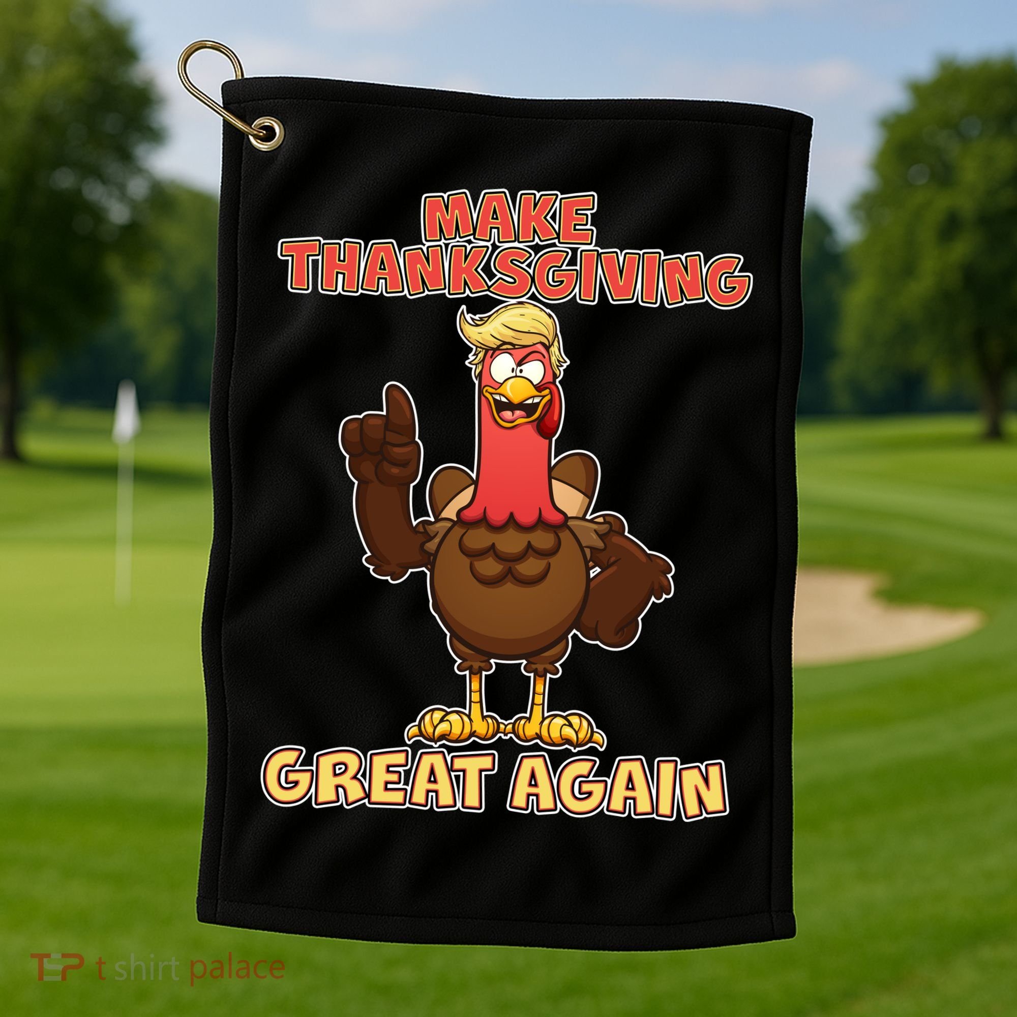 Make Thanksgiving Great Again Trump Turkey Golf Towel