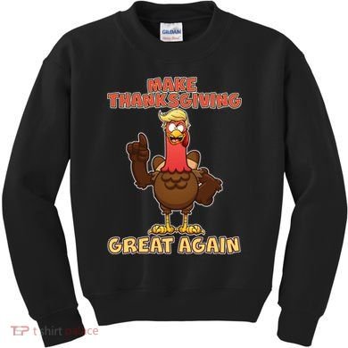 Make Thanksgiving Great Again Trump Turkey Kids Sweatshirt