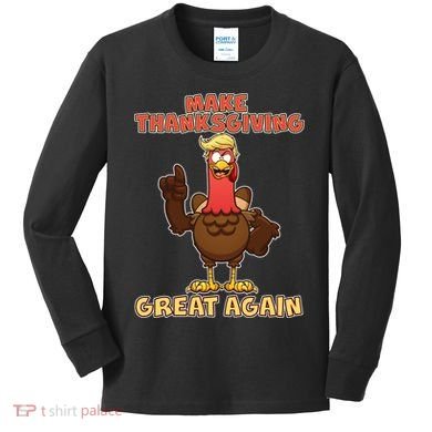 Make Thanksgiving Great Again Trump Turkey Kids Long Sleeve Shirt