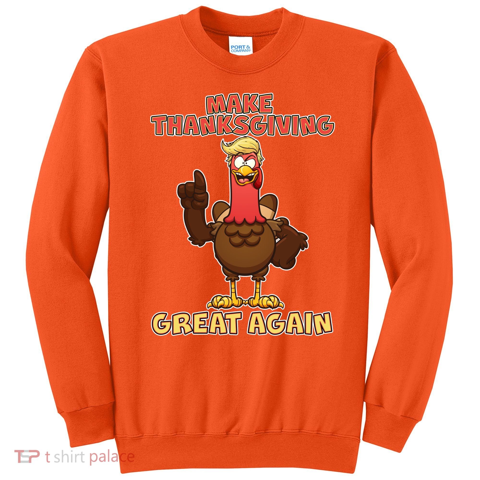 Make Thanksgiving Great Again Trump Turkey Sweatshirt