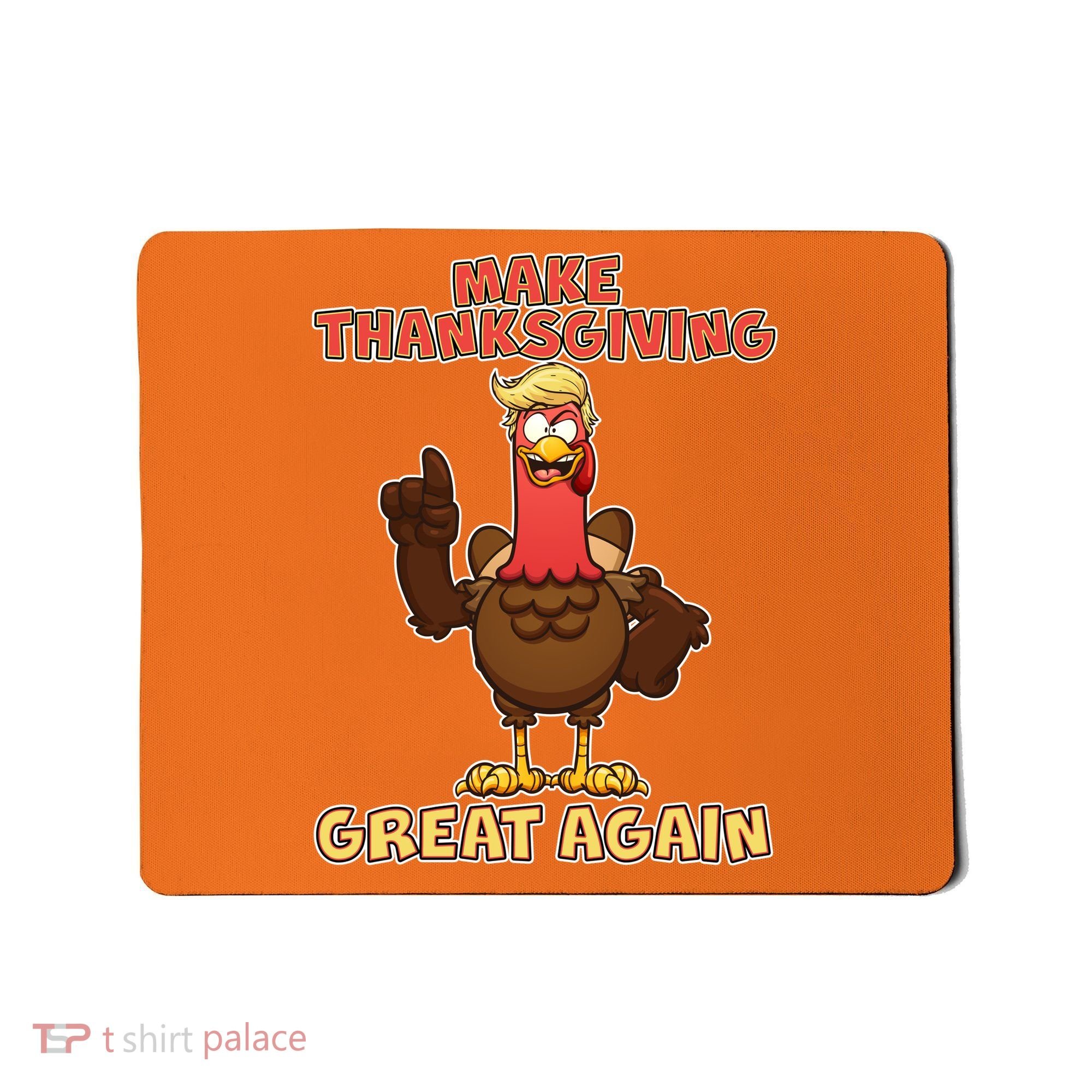 Make Thanksgiving Great Again Trump Turkey Mousepad