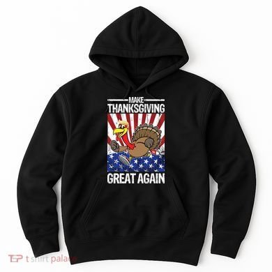 Make Thanksgiving Great Again Turkey Hoodie