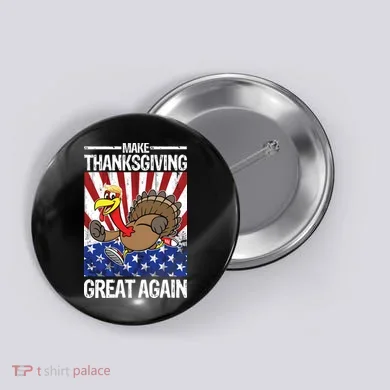 Make Thanksgiving Great Again Turkey Button