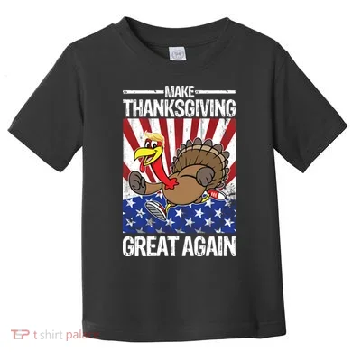 Make Thanksgiving Great Again Turkey Toddler T-Shirt