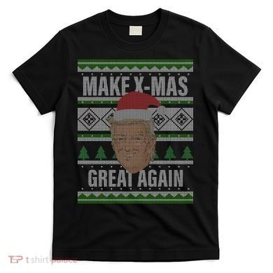 Make X-Mas Great Again Ugly Christmas T-Shirt