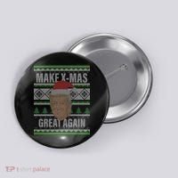 Make X-Mas Great Again Ugly Christmas Button thumb 0