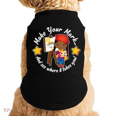 Make Your Mark And See Where It Takes You Doggie Tank