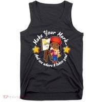Make Your Mark And See Where It Takes You Tank Top thumb 0
