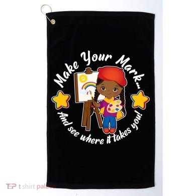 Make Your Mark And See Where It Takes You Golf Towel