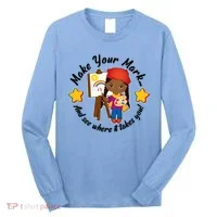 Make Your Mark And See Where It Takes You Long Sleeve Shirt thumb 0