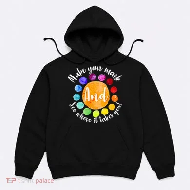Make Your Mark See Where it Takes You Hoodie