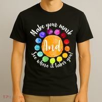 Make Your Mark See Where it Takes You T-Shirt thumb 3