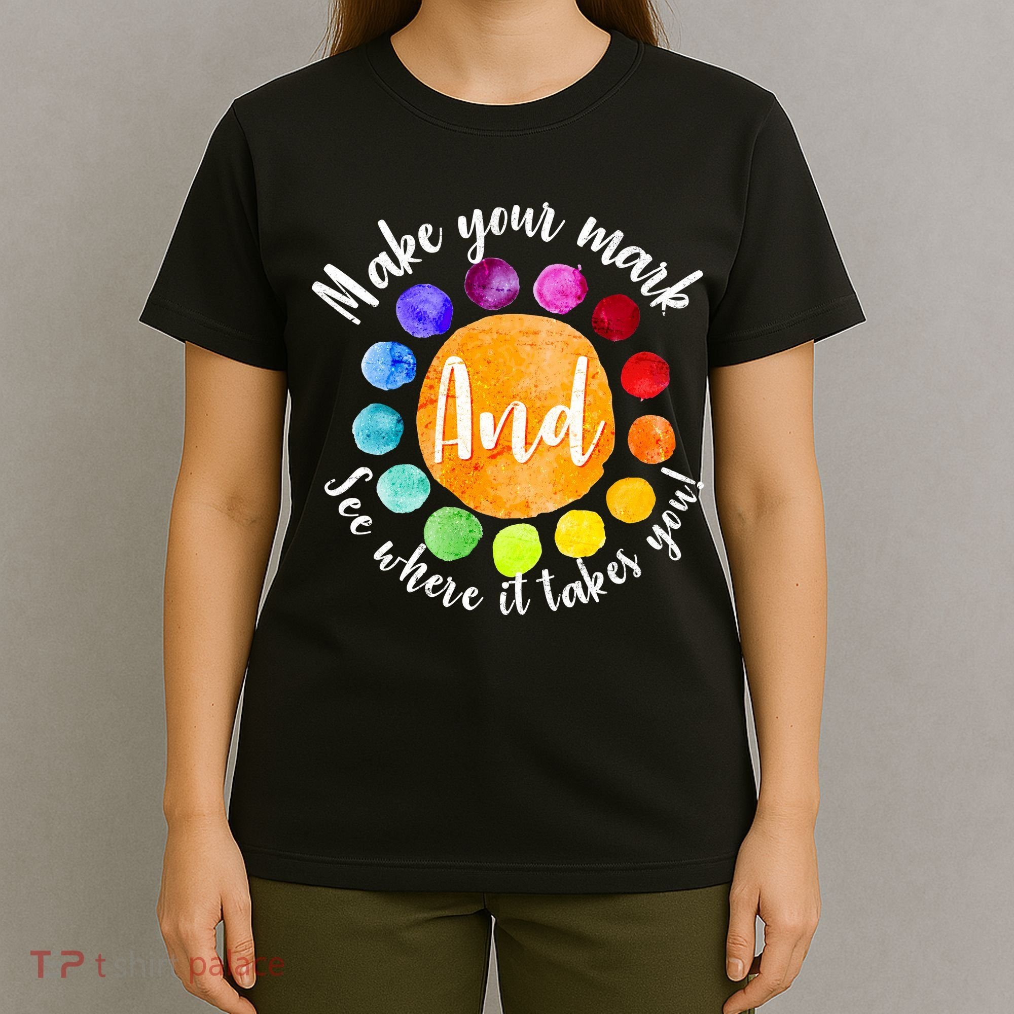Make Your Mark See Where it Takes You T-Shirt