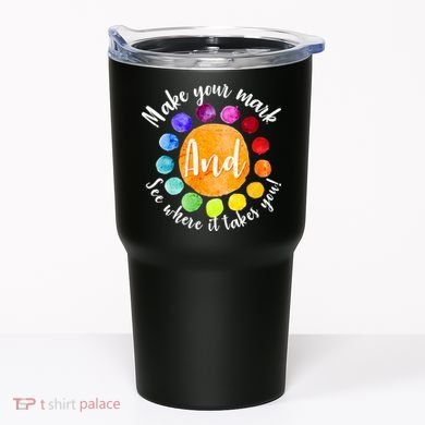 Make Your Mark See Where it Takes You Tumbler