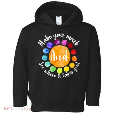 Make Your Mark See Where it Takes You Toddler Hoodie