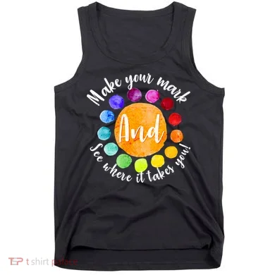 Make Your Mark See Where it Takes You Tank Top
