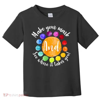 Make Your Mark See Where it Takes You Toddler T-Shirt