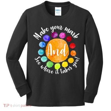 Make Your Mark See Where it Takes You Kids Long Sleeve Shirt