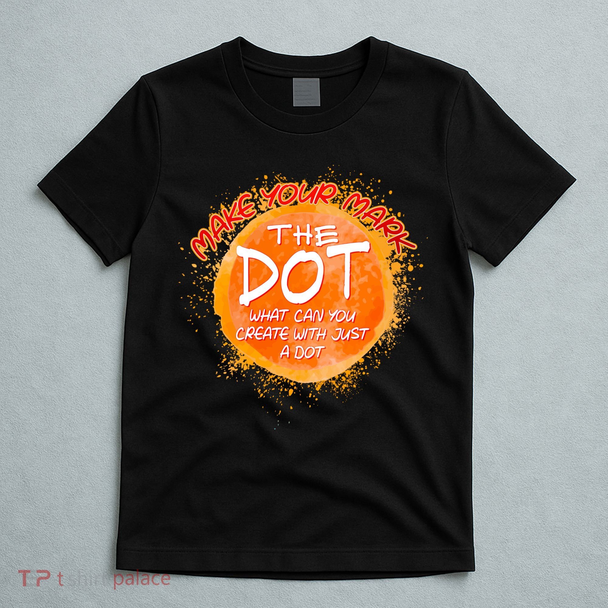 Make Your Mark The Dot Splatter T-Shirt