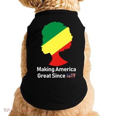 Making America Great Since 1619 Doggie Tank
