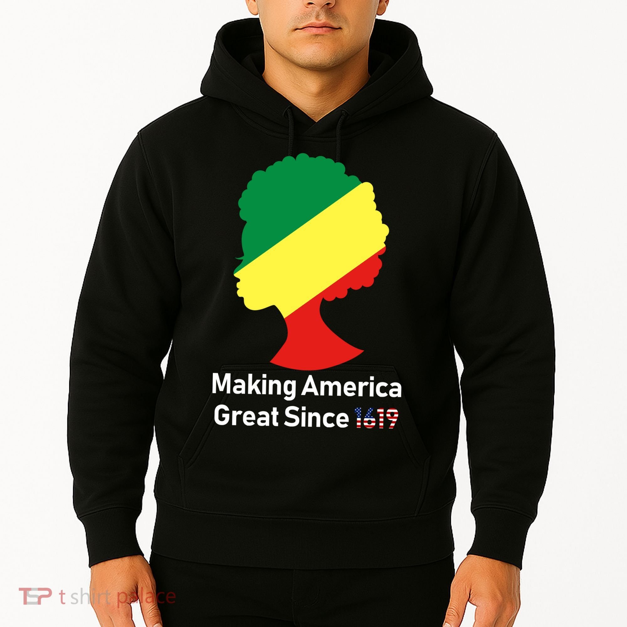 Making America Great Since 1619 Hoodie
