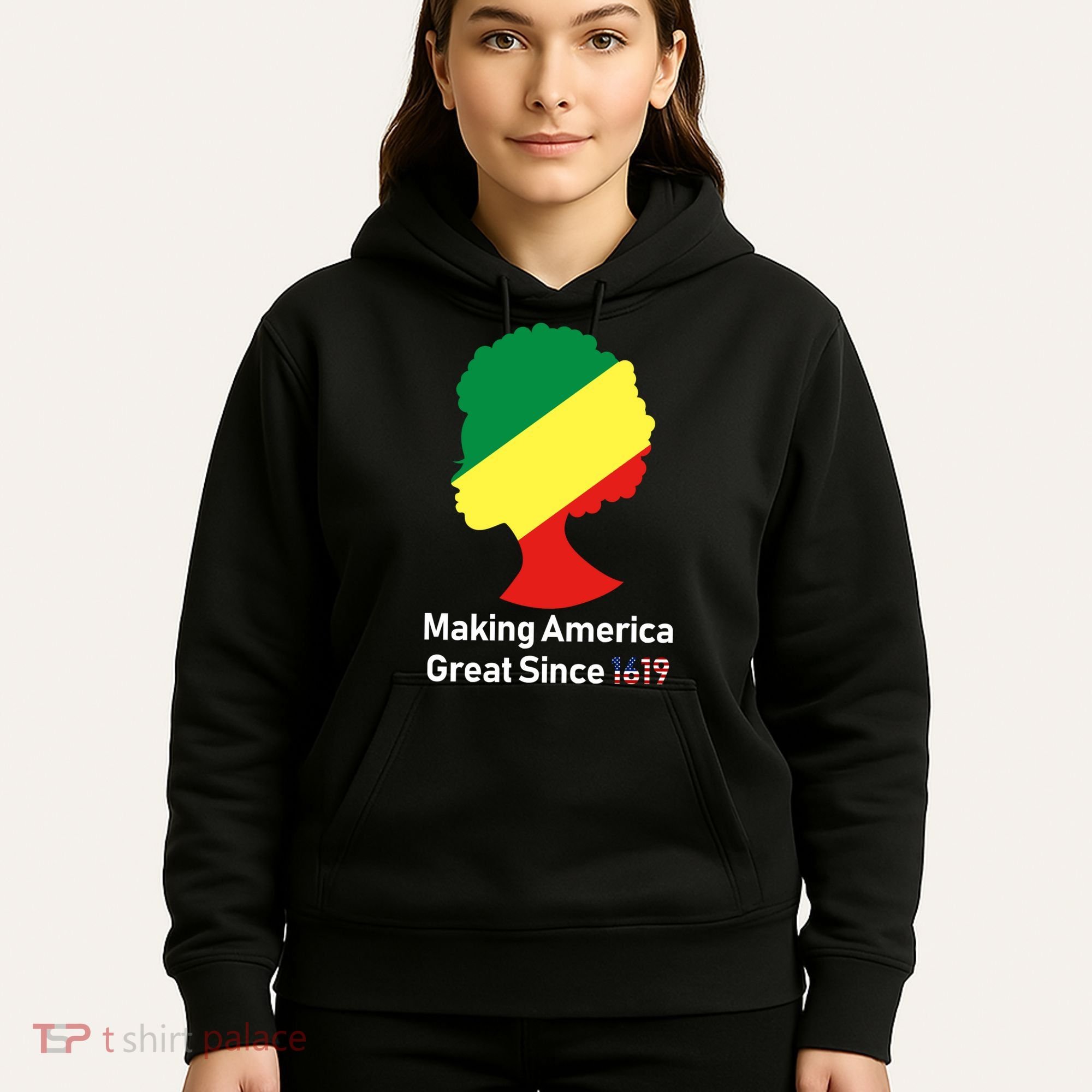 Making America Great Since 1619 Hoodie