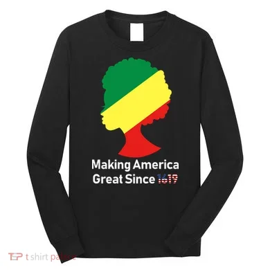 Making America Great Since 1619 Long Sleeve Shirt