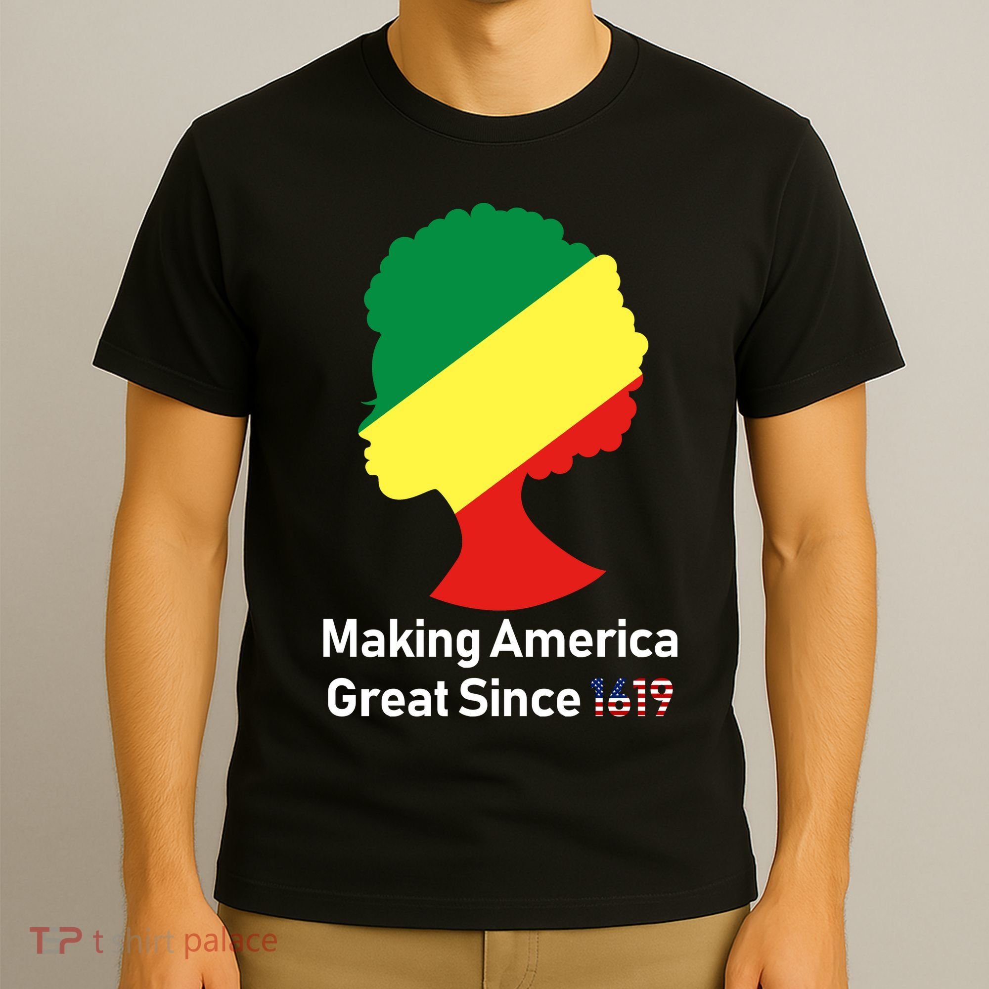 Making America Great Since 1619 T-Shirt