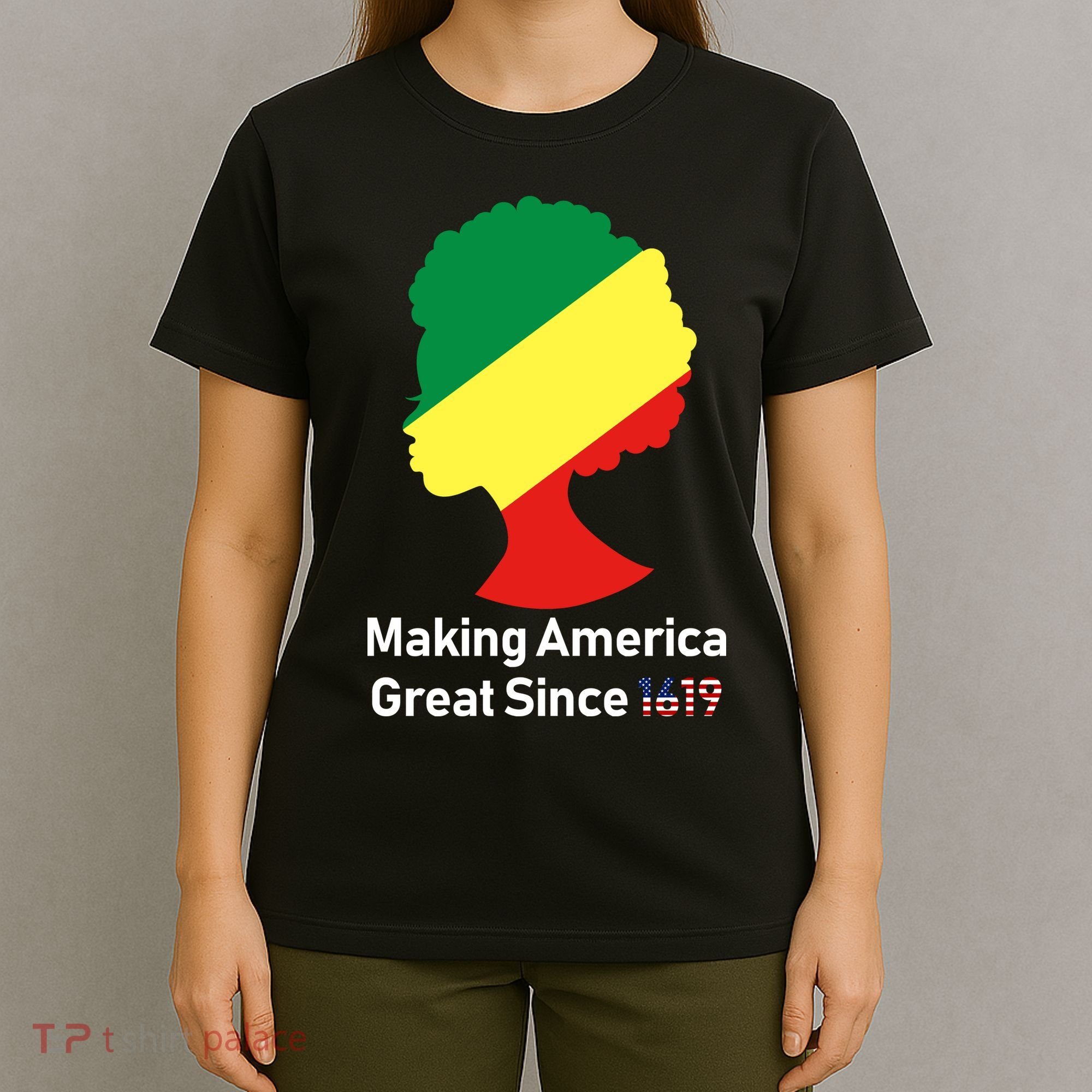Making America Great Since 1619 T-Shirt