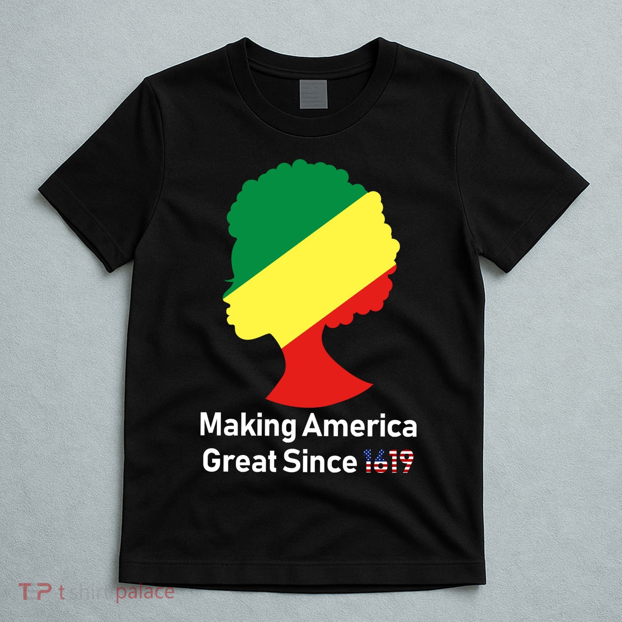 Making America Great Since 1619 T-Shirt