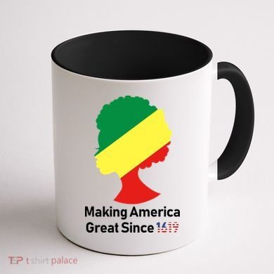 Making America Great Since 1619 Coffee Mug back
