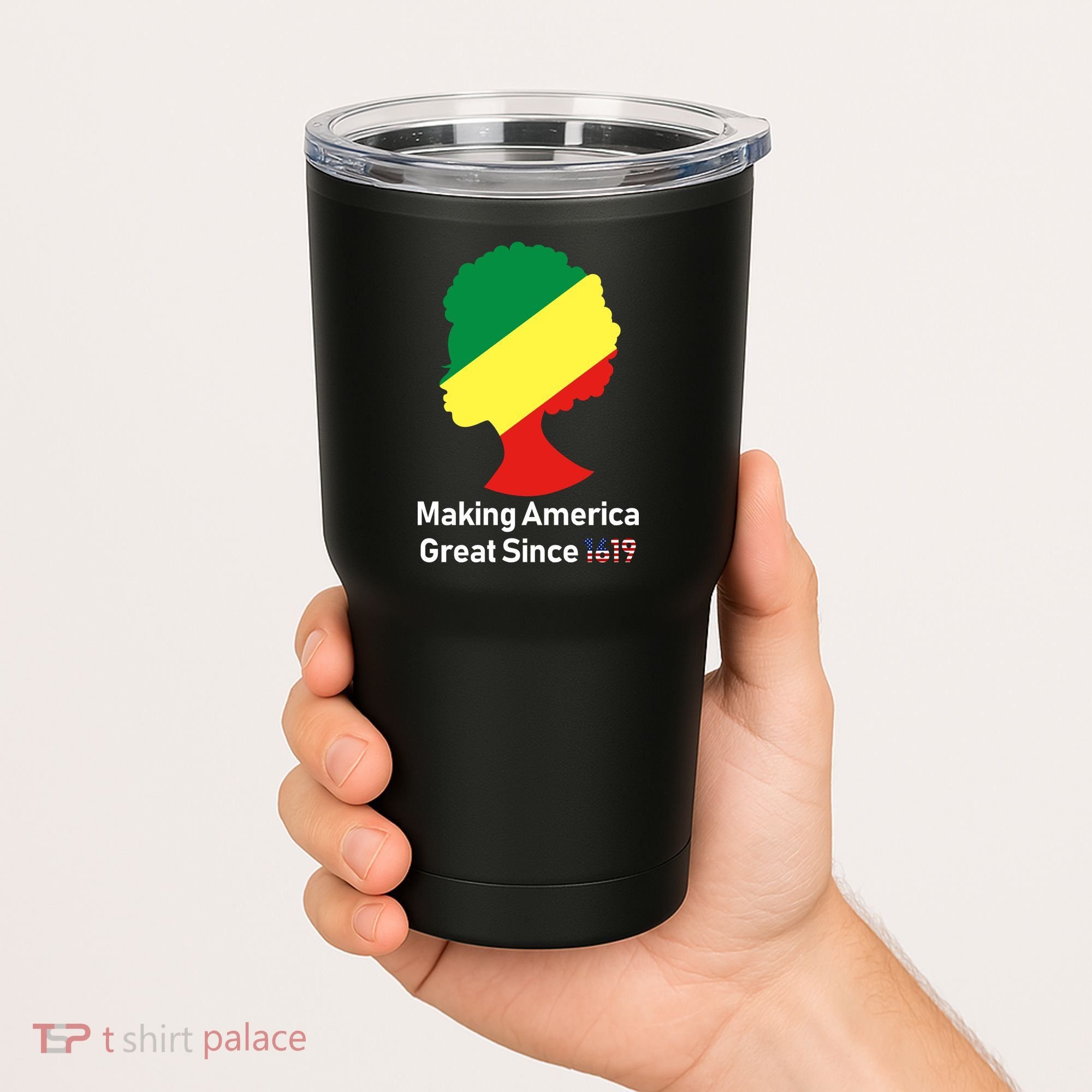 Making America Great Since 1619 Tumbler