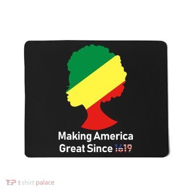 Making America Great Since 1619 Mousepad