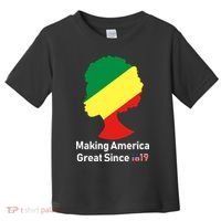 Making America Great Since 1619 Toddler T-Shirt thumb 0
