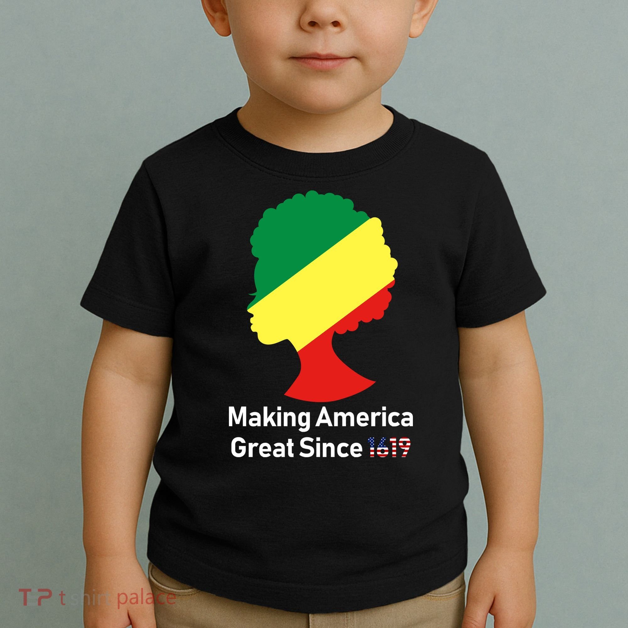Making America Great Since 1619 Toddler T-Shirt