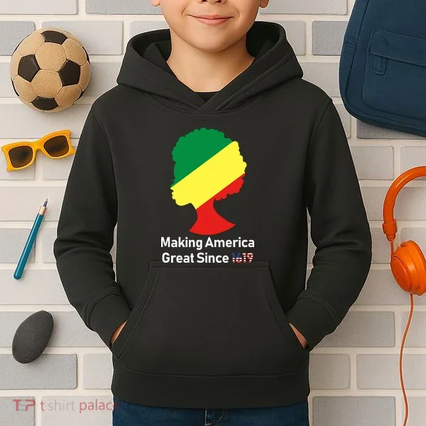 Making America Great Since 1619 Kids Hoodie