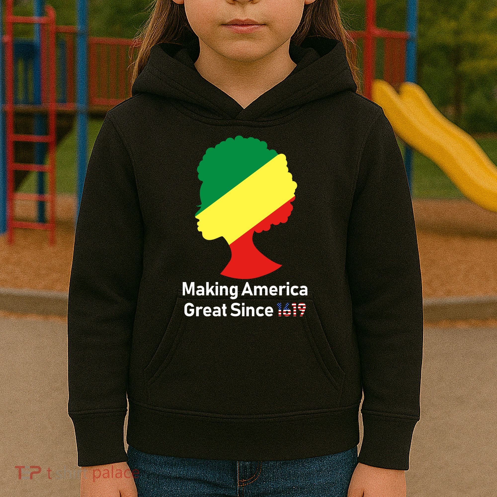 Making America Great Since 1619 Kids Hoodie