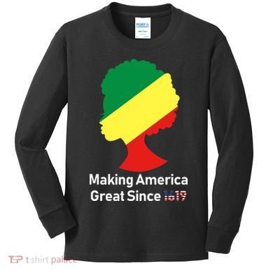 Making America Great Since 1619 Kids Long Sleeve Shirt