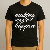 Making Magic Happen T-Shirt thumb 3