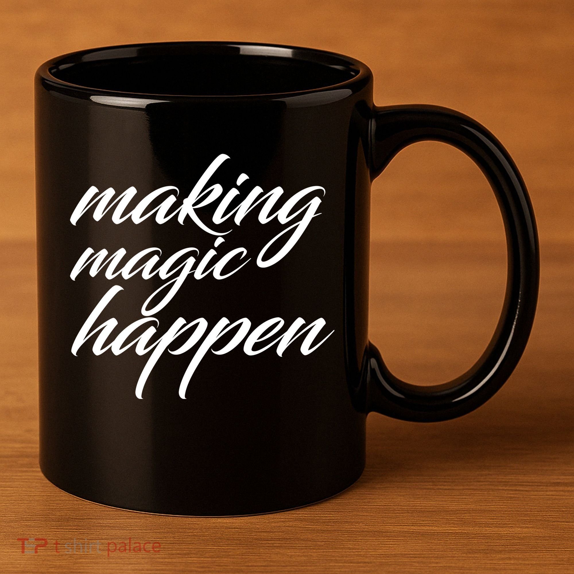 Making Magic Happen 11oz C Handle Ceramic Mug