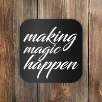 Making Magic Happen Coaster thumb 0