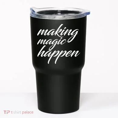 Making Magic Happen Tumbler