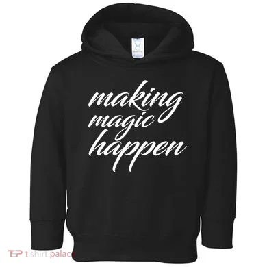 Making Magic Happen Toddler Hoodie