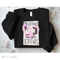 My Atoms Love Your Atoms Science Couple Sweatshirt thumb 2