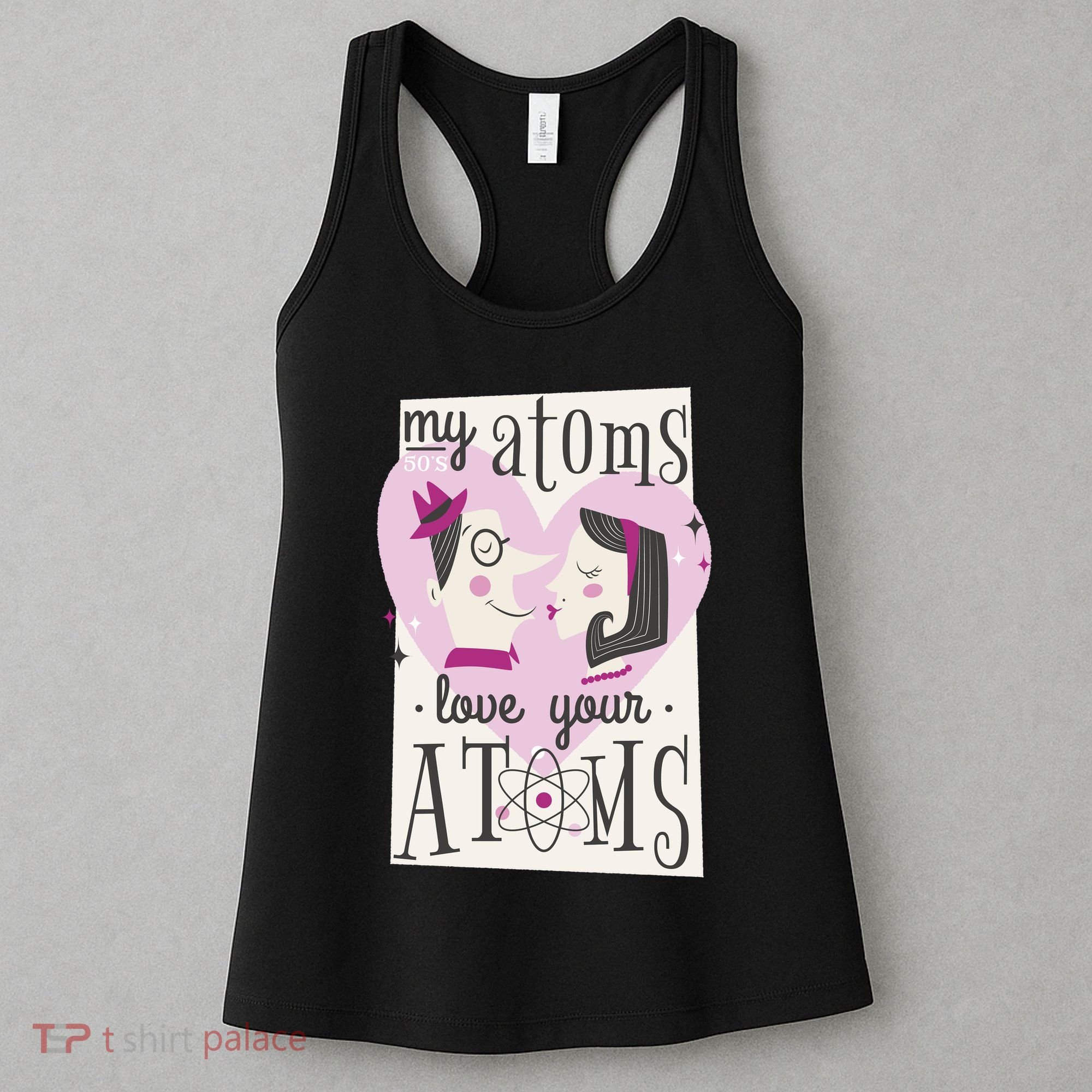 My Atoms Love Your Atoms Science Couple Women's Tank Top